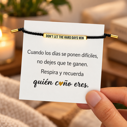Pulsera “No dejes que los días duros ganen”